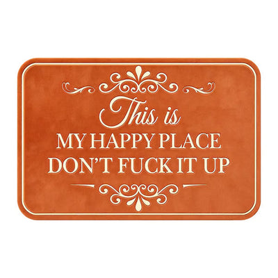 🔥Funny “This Is My Happy Place Don’t F*ck It Up” Flannel Doormat🤣 (Premium Quality)
