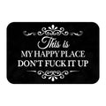 🔥Funny “This Is My Happy Place Don’t F*ck It Up” Flannel Doormat🤣 (Premium Quality)